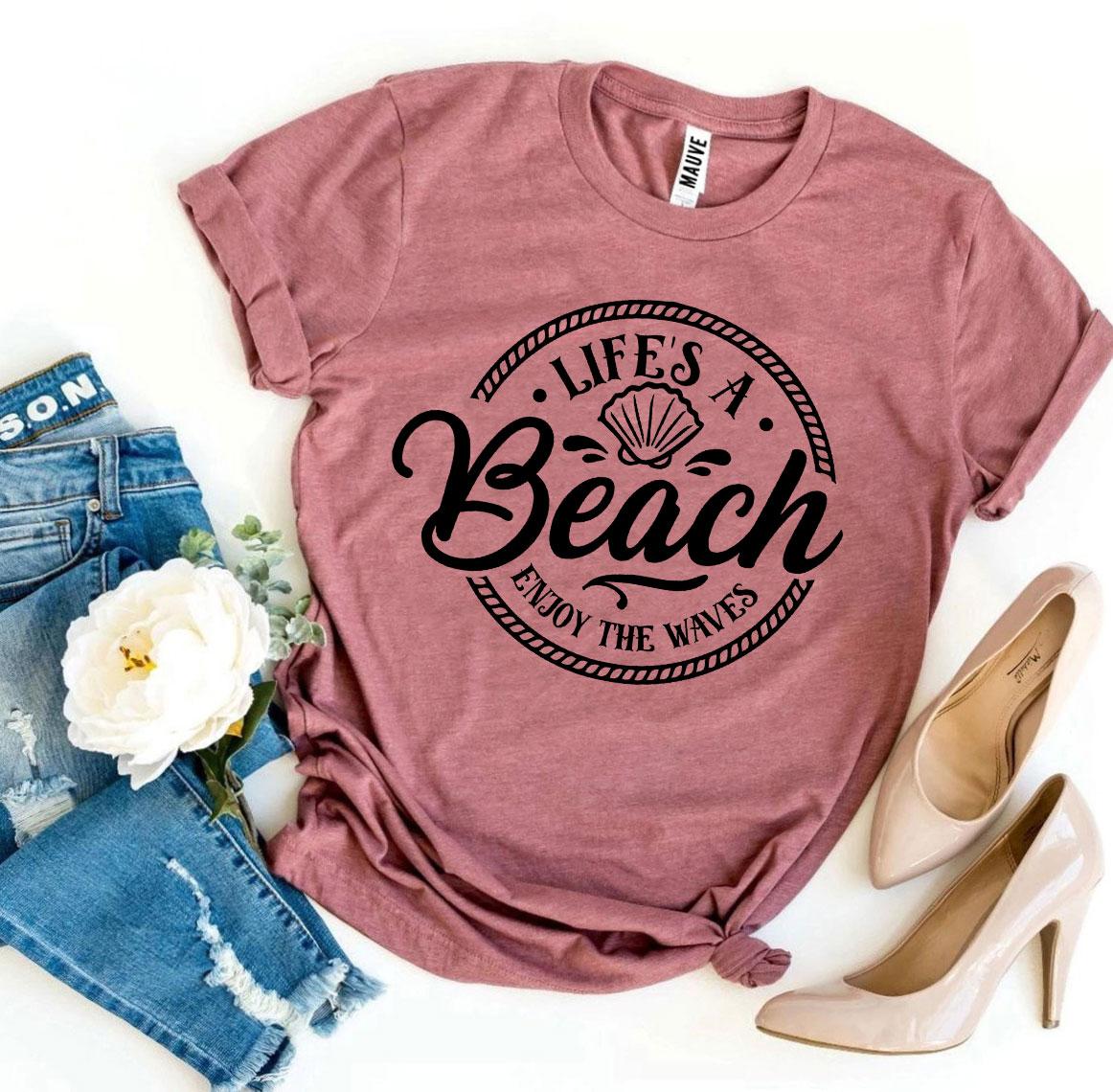 La vida es una playa, disfruta de las olas. Camiseta