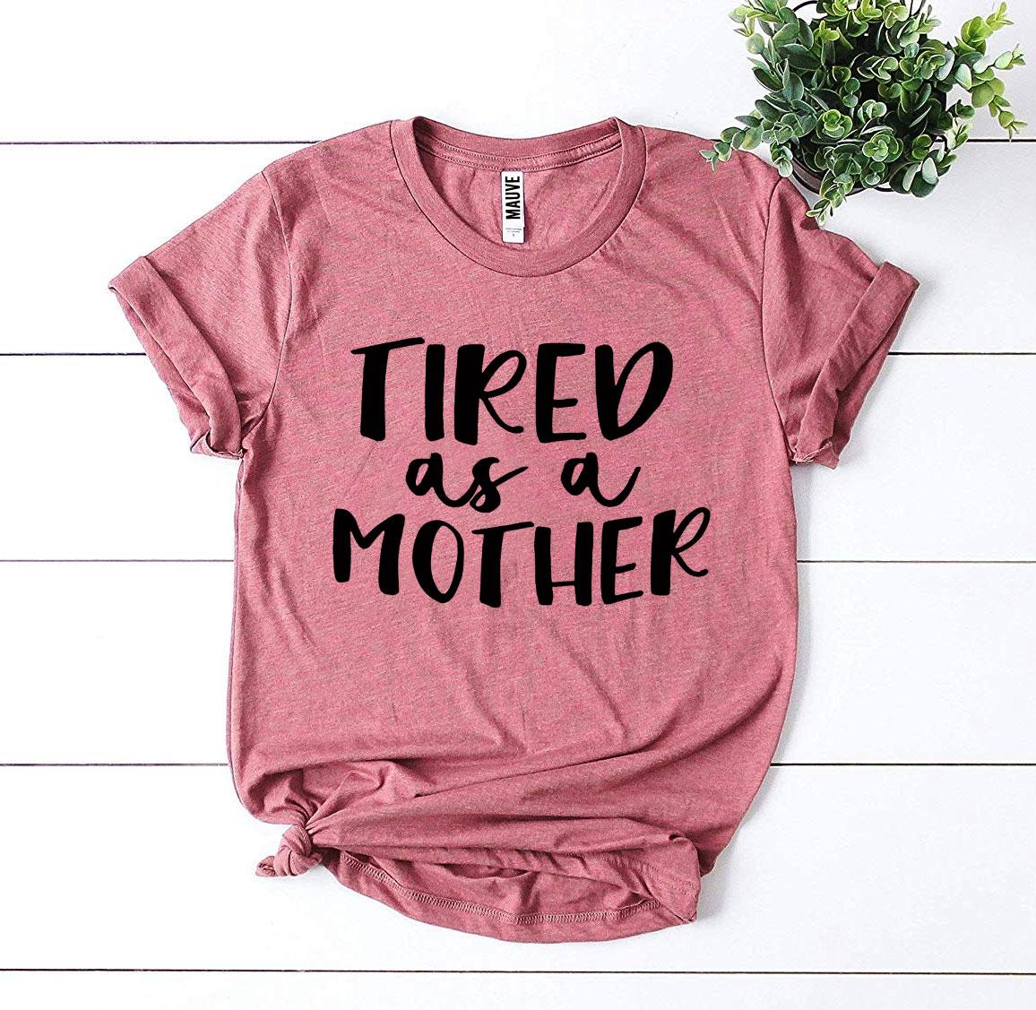 Camiseta Cansada como una madre