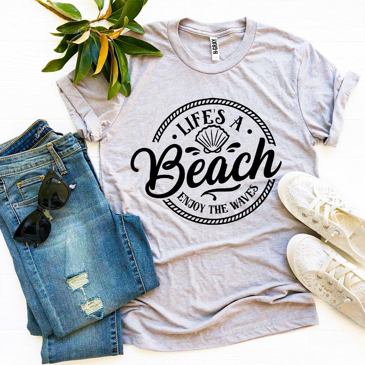 La vida es una playa, disfruta de las olas. Camiseta