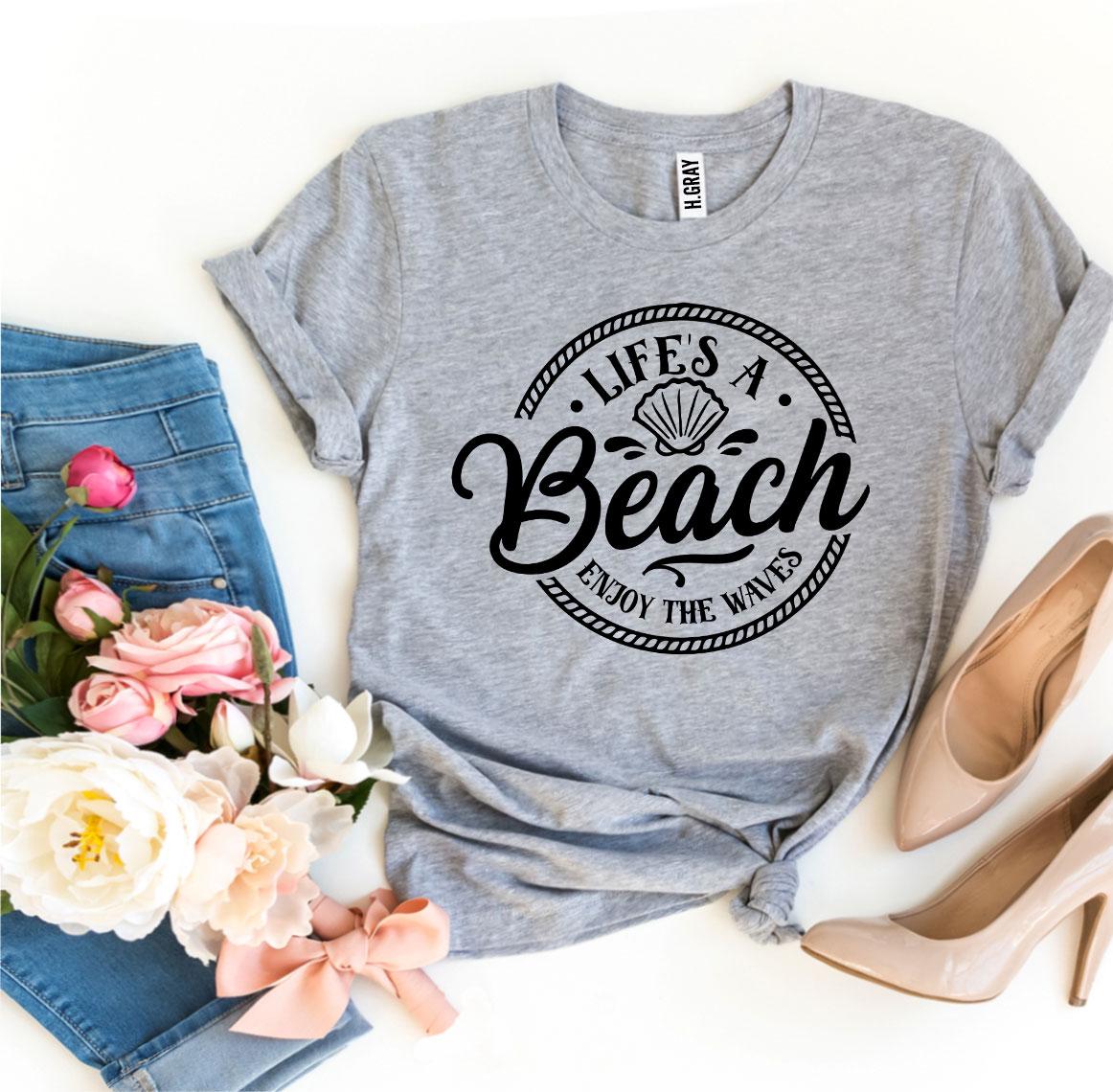 La vida es una playa, disfruta de las olas. Camiseta